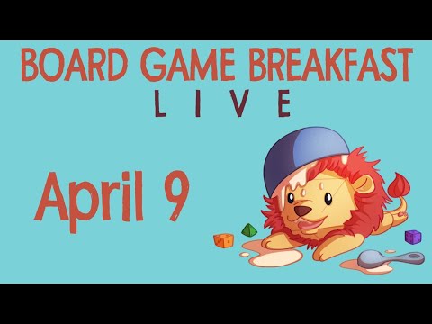 Board Game Breakfast LIVE! (April 9)