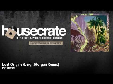Pyrénées - Lost Origins - Leigh Morgan Remix