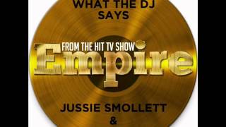 Empire - What The DJ Says Feat. (Jussie Smollet &amp; Yazz)