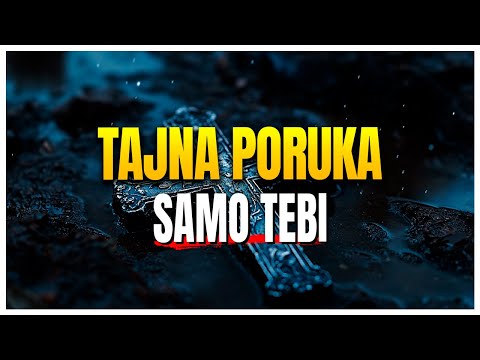 TAJNA PORUKA koju je Bog OTKRIO SAMO TEBI!
