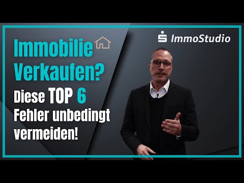 Immobilie verkaufen:  Vermeiden Sie unbedingt diese 6 typischen Fehler!