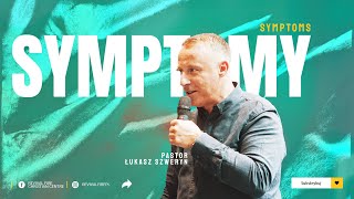 SYMPTOMY▫️Symptoms | Pastor Łukasz Szweryn