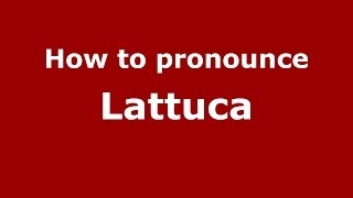 How to pronounce Lattuca