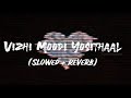 Vizhi Moodi Yosithaal | Karthik | Prashanthini | Harris Jayaraj | Suriya| Slowed Reverb|Lyrics video
