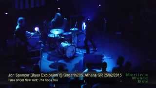 Jon Spencer Blues Explosion - Tales Of Old New York City:The Rock Box @Gagarin205, Athens 06/09/15