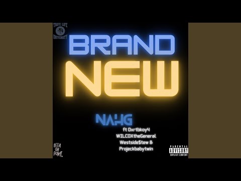 Brand New (feat. Wilcoxthegeneral, Westside $tew & ProjeckBabyTwin)