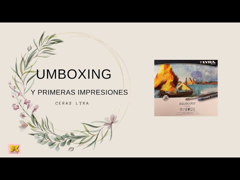 UMBOXING Y PRIMERAS IMPRESIONES DE CERAS LYRA