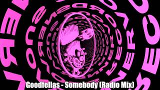 Goodfellas - Somebody (Radio Mix)