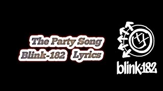 Blink-182 - The Party Song ( Lyrics )