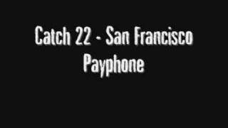 Catch 22 - San Francisco Payphone