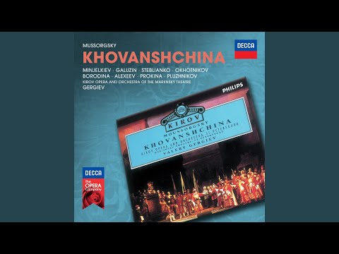 Khovanshchina / Act 2: "Knjaz'ja, smiri vas gnev"
