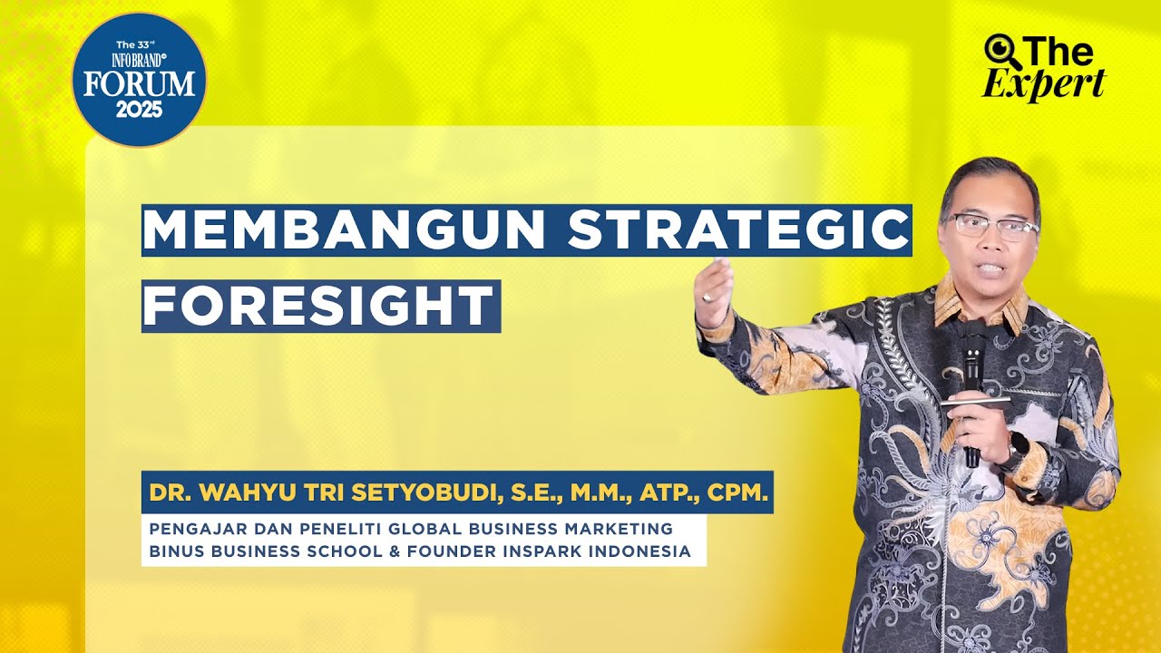 Membangun Strategic Foresight | 33rd INFOBRAND Forum 2025