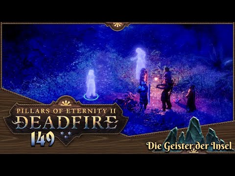 PILLARS OF ETERNITY 2 [149] ⚔️ Die Geister der Insel  -  Lets Play [GER/DEU]
