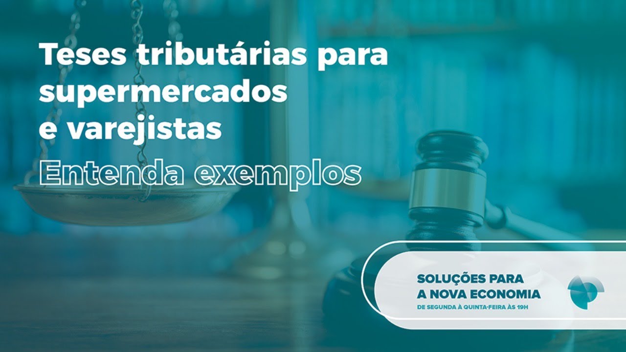 Teses tributárias para supermercados e varejistas - Entenda exemplos | Grupo Studio #webinar