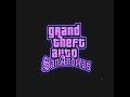 GTA San Andreas Theme Song Slowed Reverb