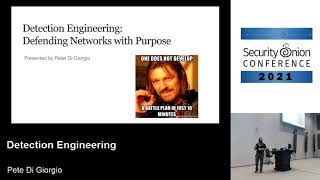 Security Onion Conference 2021 - Detection Engineering: Defending Networks with Purpose
