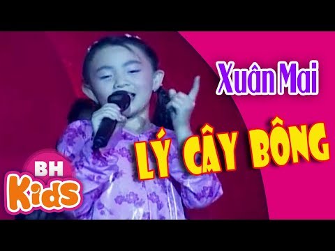 Lý Cây Bông ♫ Xuân Mai ♫♫ Nhạc Thiếu Nhi Vui Nhộn