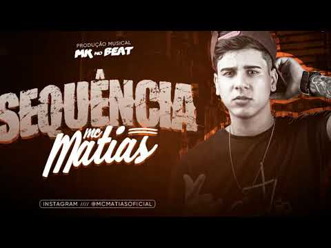 MC MATIAS MÚSICA NOVA SEQUENCIA