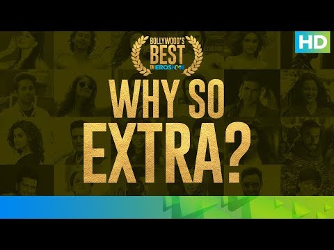 Best of Bollywood on Eros Now - Why So Extra? | 