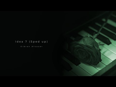 Gibran Alcocer - Idea 7 (Sped Up)