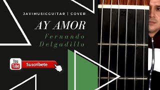 Fernando Delgadillo - Ay amor (Cover)