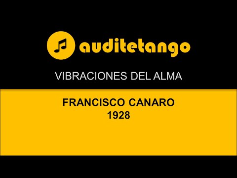 VIBRACIONES DEL ALMA - FRANCISCO CANARO - 1928 - TANGO VALS STRUMENTALE