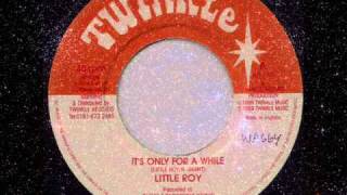 LITTLE ROY-IT S ONLY FOR A WHILE-TWINKLE BROTHERS 7"!