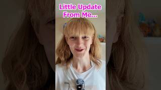 A Little Update From Me...