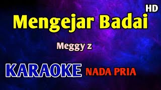Download lagu MENGEJAR BADAI - KARAOKE NADA PRIA Meggy z  mp3
