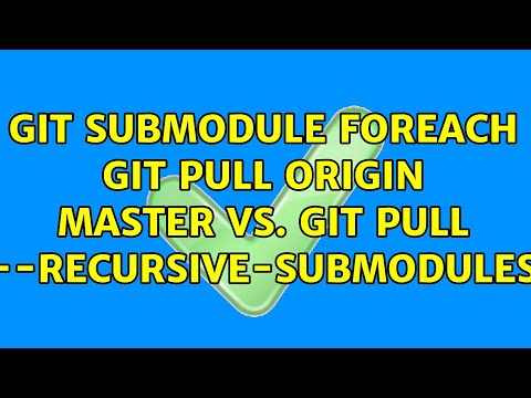Git Submodule Foreach Git Pull Origin Master Vs Git Pull Recursive Submodules