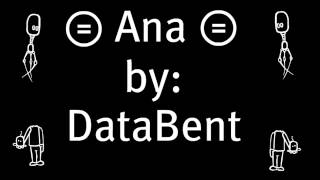 DataBent - Ana