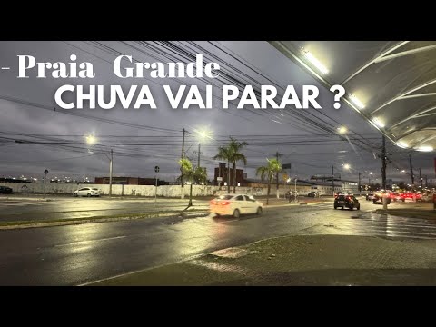 CHUVA VAI PARAR ? SEXTA FEIRA PRAIA GRANDE
