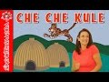 Che Che Kule (Kye Kye Kule) | Children's Songs | Sing With Sandra