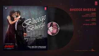 AMAVAS : Bheege Bheege Full Audio | Sachiin J Joshi &amp; Nargis Fakhri | Ankit Tiwari |Sunidhi Chauhan