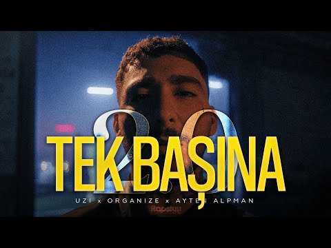 UZI X ORGANİZE X AYTEN ALPMAN - TEK BAŞINA 2.0 (Rapslyy mix)