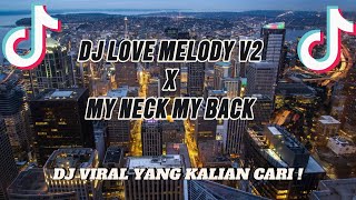 Download lagu DJ LOVE MELODY V2 X MY NECK MY BACK VIRAL TIKTOK! mp3 Download lagu DJ LOVE MELODY V2 X MY NECK MY BACK VIRAL TIKTOK! mp3