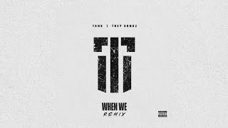 When We Remix (feat. Trey Songz) - Tank (without Ty Dolla Sign)