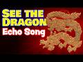See the Dragon | Echo Song | Chinese Lunar New Year Song