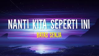 Download lagu Batas Senja - Nanti Kita Seperti Ini (Lirik Lagu)| Jangan dulu lelah yakin semua indah mp3 Download lagu Batas Senja - Nanti Kita Seperti Ini (Lirik Lagu)| Jangan dulu lelah yakin semua indah mp3