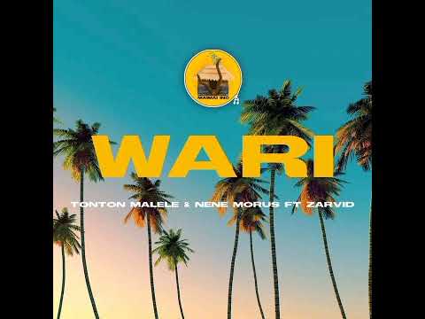 Wari(2022) Tonton Malele & Nene Morus ft Zarvid