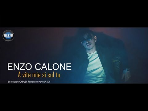 Enzo Calone - A Vita Mia Si Sul Tu (Video Ufficiale 2021)