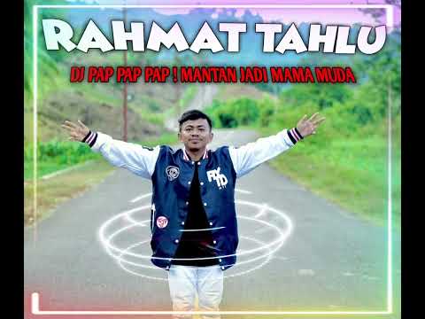 FULL ALBUM [1] DJ PAP PAP PAP MANTAN JADI MAMA MUDA NONSTOP ❕ RAHMAT TAHALU