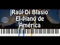 Raul Di Blasio - El piano de america Piano Cover
