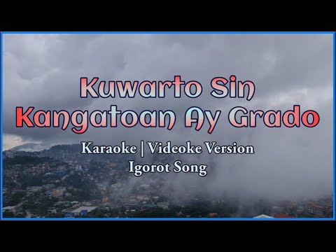 Kuwarto Sin Kangatoan Ay Grado Karaoke | Igorot Song | HD