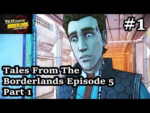 Tales From The Borderlands Episode 5 Walkthrough Let's Play Part 1 - The Vault of the Traveler