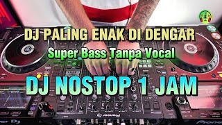Download lagu Dj Nostop 1 Jam Super Bass |Dj Terbaru 2025 Paling Enak Di Dengar Tanpa Vocal mp3