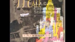 J.J. Cale  , Don't go to strangers