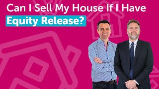 Can I Sell My House If I Have Equity Release?