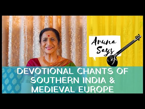 Devotional Chants of Southern India & Medieval Europe | #ArunaSairam #ArunaSays