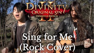Sing for Me(Rock Cover) - Divinity: Original Sin 2 || SUCC U BYE